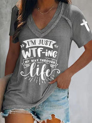 Women's I'm Just WTF-ing My Way Through Life Casual V-Neck Tee