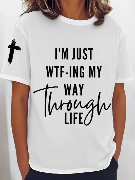 Women's I'm Just WTF-ing My Way Through Life Casual Tee