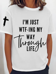 Women's I'm Just WTF-ing My Way Through Life Casual Tee