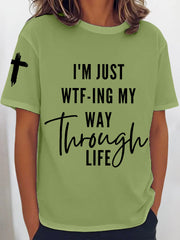 Women's I'm Just WTF-ing My Way Through Life Casual Tee