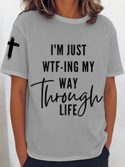 Women's I'm Just WTF-ing My Way Through Life Casual Tee