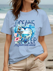 Women's In Oceans Deep My Faith Will Stand Printed Casual T-Shirt