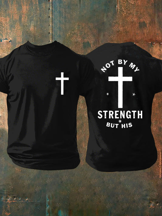 Men's Not My Strength But His Printed T-Shirt