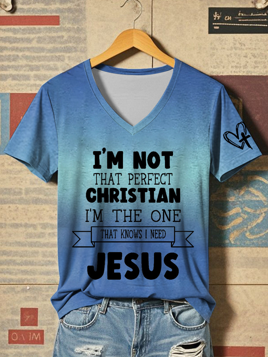 Women's I'm Not That Perfect Christian I'm The One That Knows I Need Jesus Short Sleeve T-Shirt