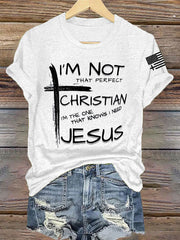Women's I'm Not That Perfect Christian I'm The One That Knows I Need Jesus Short Sleeve T-Shirt