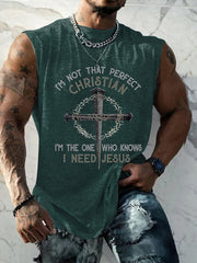 Men's I'm Not That Perfect Christian I'm The One Who Knows I Need Jesus Vest