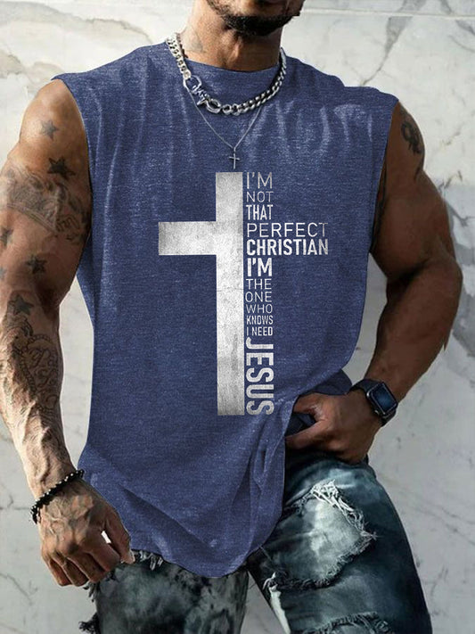 Men's I'm Not That Perfect Christian I'm The One Who Knows I Need Jesus Vest