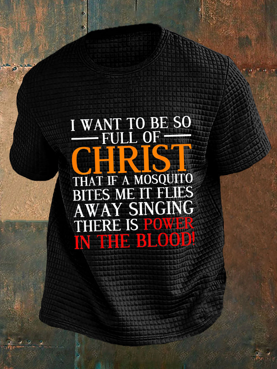Men's I Want To Be So Full Of Christ Waffle Short Sleeves T-shirt