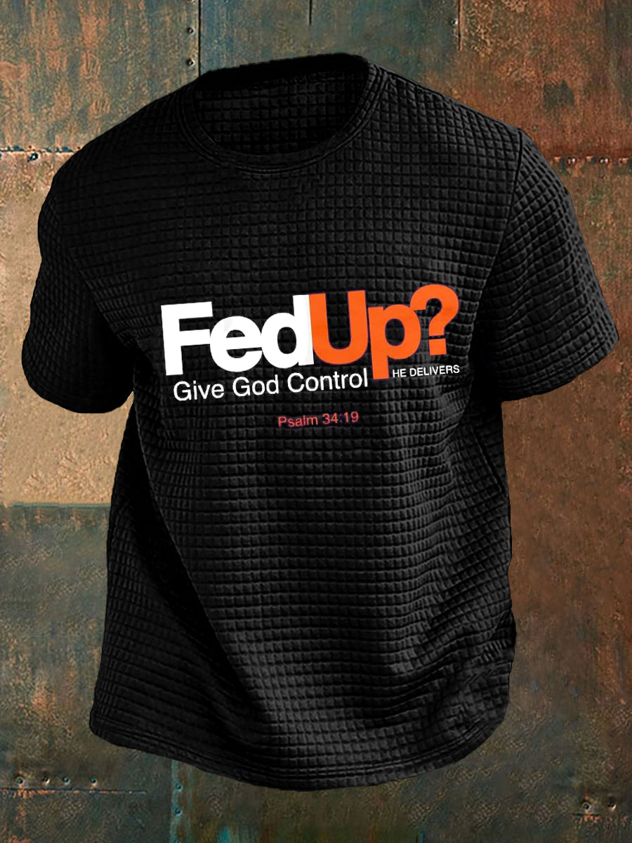 Men's Fedup? Give God Control Waffle Short Sleeves T-shirt