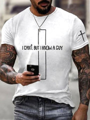 Men's I Can't But I Know A Guy Faith Cross Short Sleeve  T-shirt