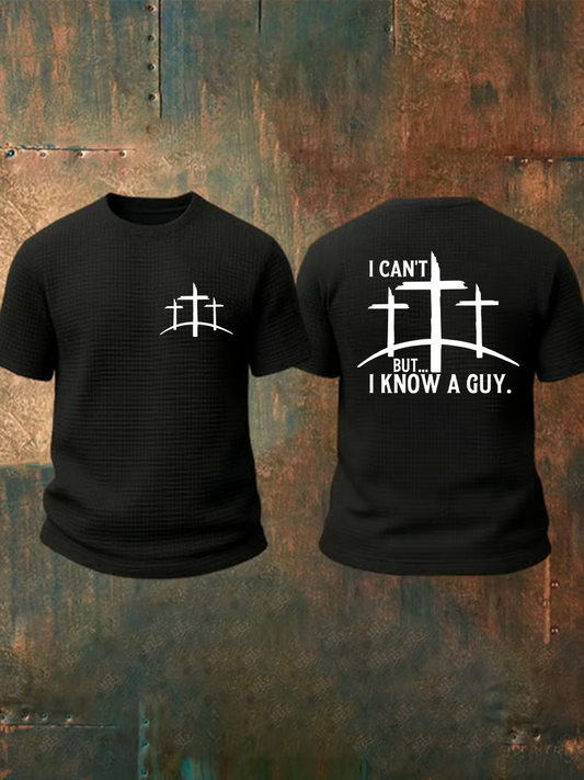 Men's I Can't But I Know A Guy Waffle Print T-Shirt