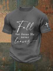 Men's Fall For Jesus He Never Leaves waffle print T-shirt