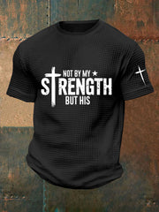 Men's Not My Strength But His Waffle Print T-Shirt