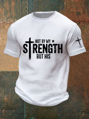 Men's Not My Strength But His Waffle Print T-Shirt