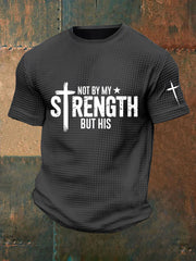 Men's Not My Strength But His Waffle Print T-Shirt