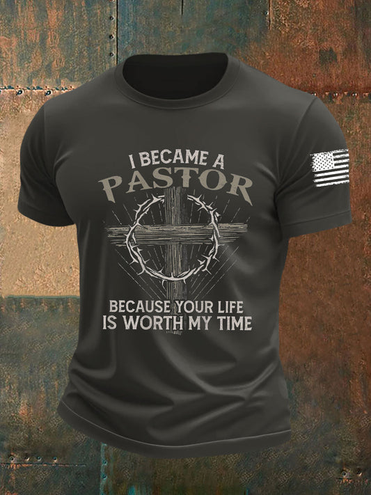 Men's I Became A Pastor Because Your Life Is Worth My Time Short-sleeved T-shirt