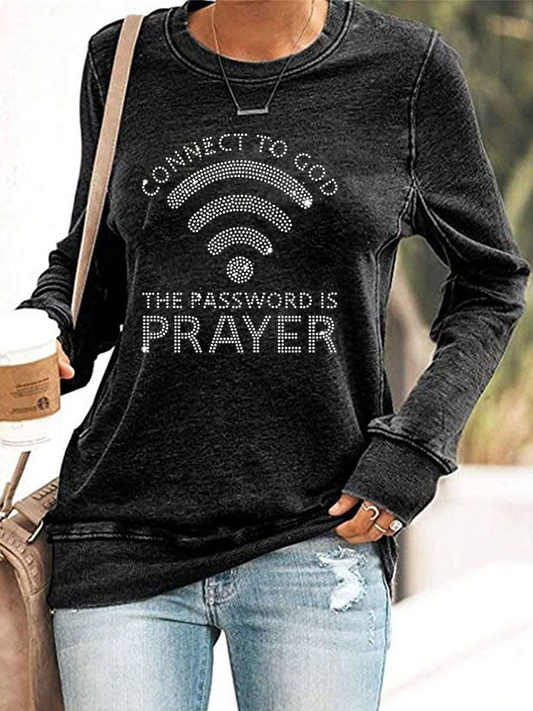 Women's Connect To God The Password Is Prayer Printed Sweatshirt
