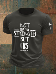 Men's Not By My Strength But His Print T-Shirt