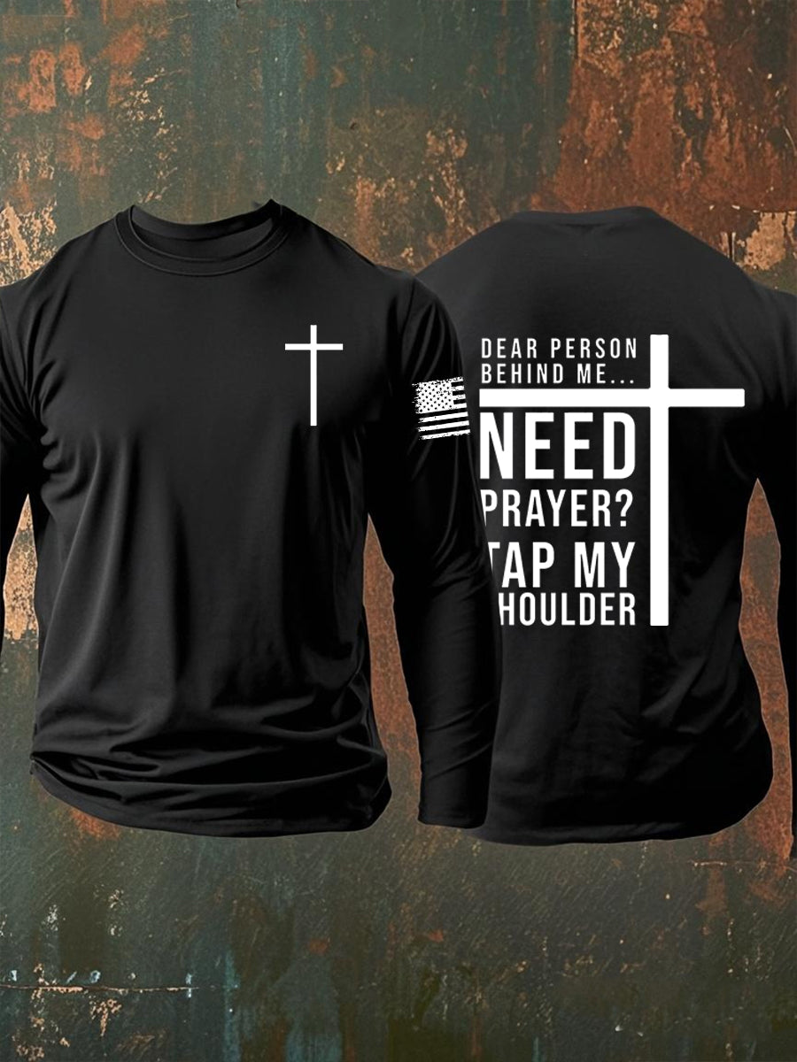 Men's Need Prayer Tap My Shoulder Long Sleeve T-shirt