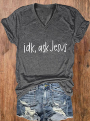 Women's Idk Ask Jesus Short Sleeve T-Shirt