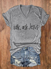 Women's Idk Ask Jesus Short Sleeve T-Shirt