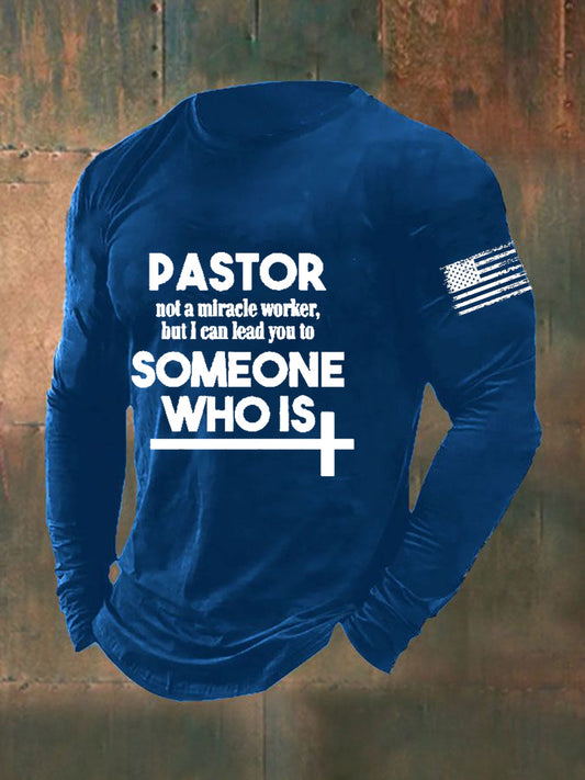 Men's Pastor Not A Miracle Worker But I Can Lead You to Someone Who Is T-shirt
