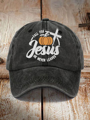 Unisex Fall For Jesus, He Never Leaves Cross Print Hat