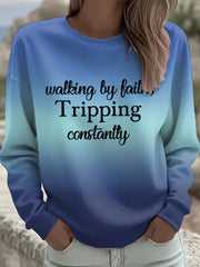 Women's Walking By Faith Tripping Constantly Printed Sweatshirt