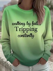 Women's Walking By Faith Tripping Constantly Printed Sweatshirt