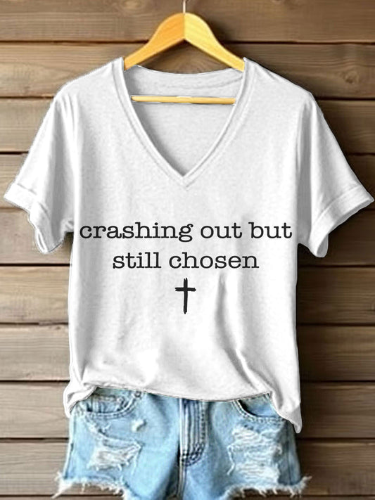 Women's Crashing Out But Still Chosen Print V-Neck T-Shirt