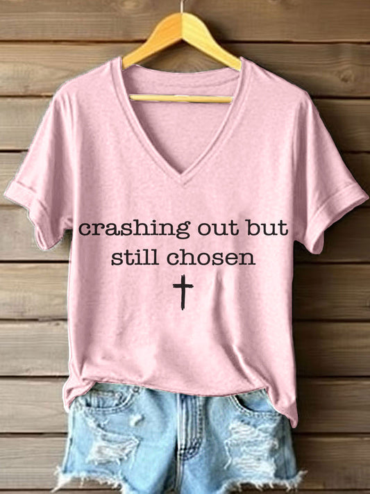 Women's Crashing Out But Still Chosen Print V-Neck T-Shirt