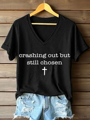 Women's Crashing Out But Still Chosen Print V-Neck T-Shirt