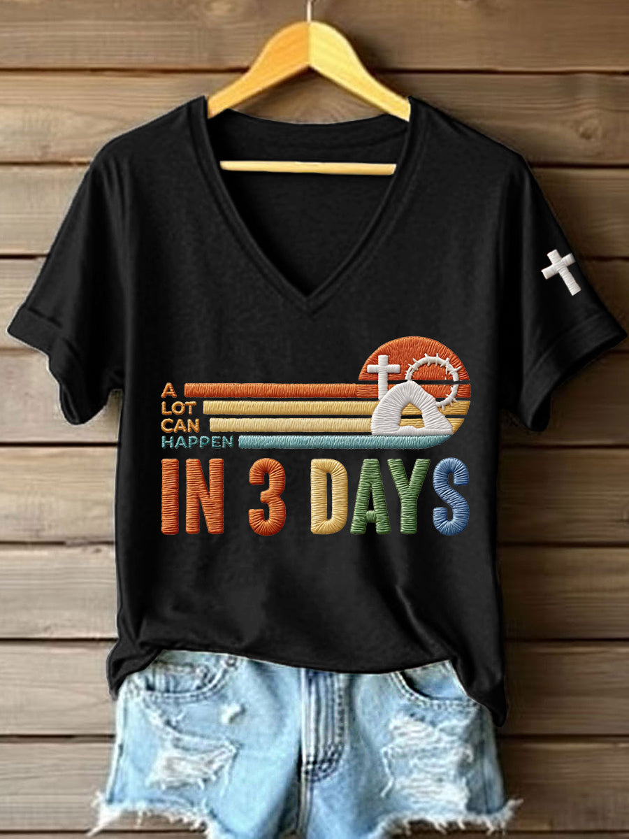 Women's A Lot Can Happen In 3 Days Embroidery Pattern V-Neck T-Shirt