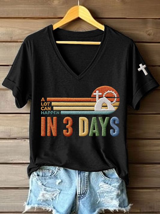 Women's A Lot Can Happen In 3 Days Embroidery Pattern V-Neck T-Shirt