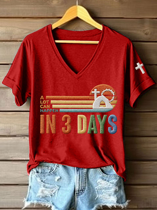 Women's A Lot Can Happen In 3 Days Embroidery Pattern V-Neck T-Shirt
