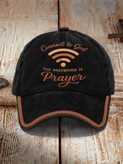 "Connect To God,The Password IS Prayer" Unisex  Hat