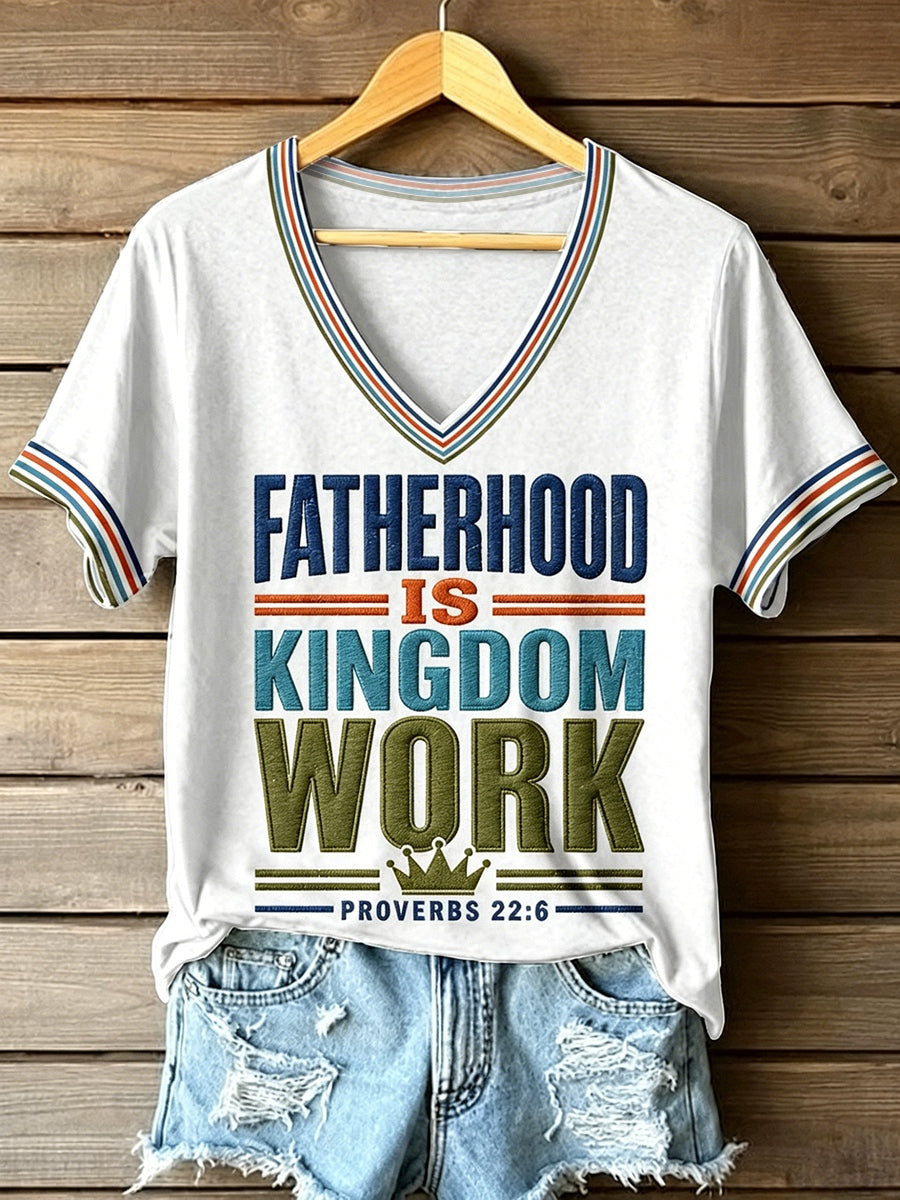 Women's Fatherhood is Kingdom Work Print V-Neck T-Shirt