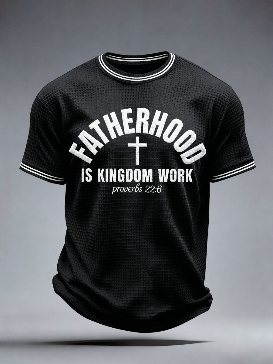 Men's Fatherhood is Kingdom Work Waffle T-Shirt