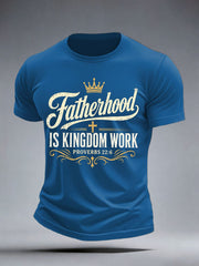 Men's Fatherhood Is Kingdom Work T-Shirt