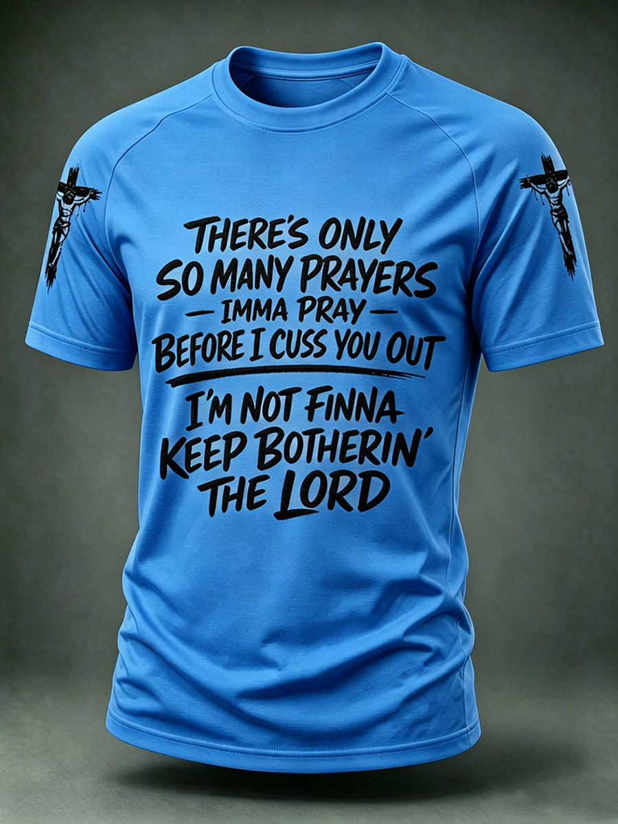 Men's There's Only So Many Prayers Imma Pray Before Cuss You Christian Washed T-Shirt