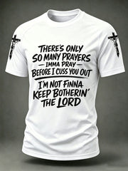 Men's There's Only So Many Prayers Imma Pray Before Cuss You Christian Washed T-Shirt