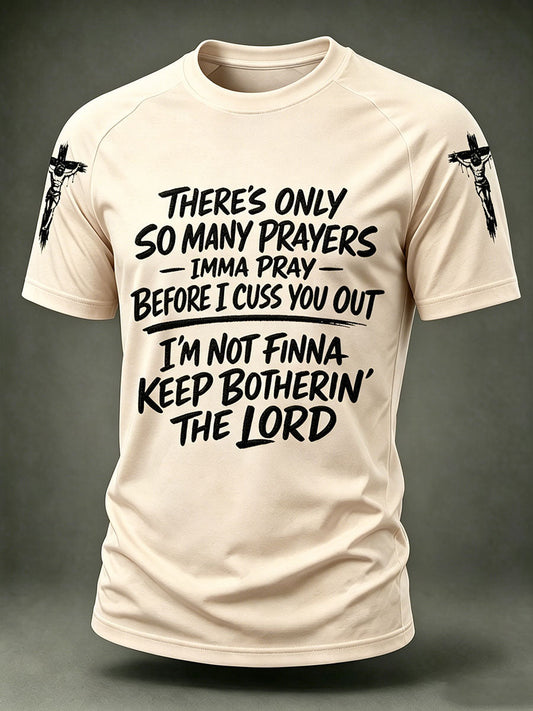 Men's There's Only So Many Prayers Imma Pray Before Cuss You Christian Washed T-Shirt
