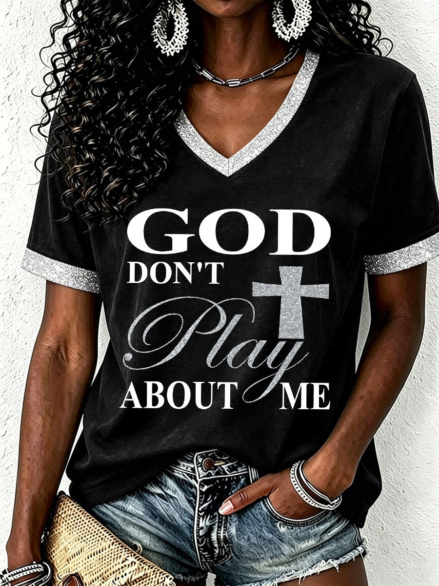Women's God Don't Play About Me T-Shirt