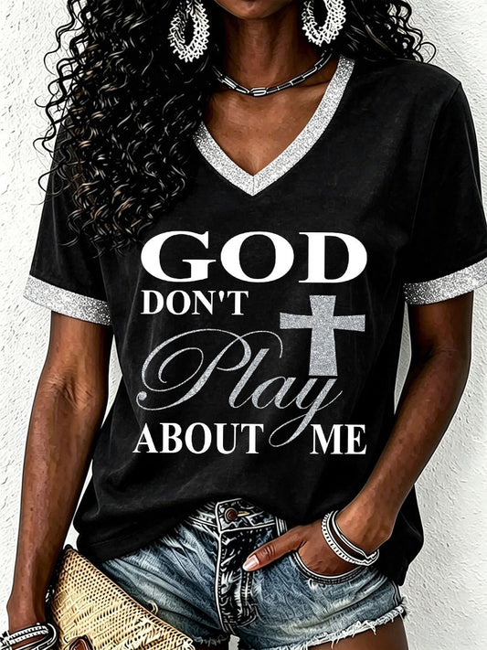 Women's God Don't Play About Me T-Shirt