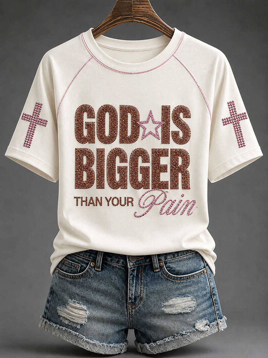 Women's “God Is Bigger Than Your Pain"Faith Print Casual T-shirt
