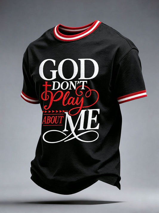 Men's God Don't Play About Me T-Shirt