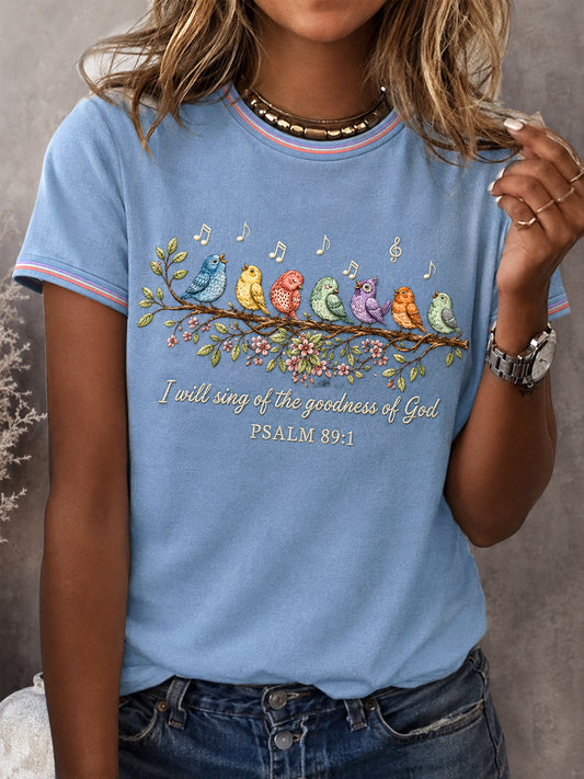 Women's I Will Sing Of The Goodness Of God Psalm 89:1 Christian Bird Print Casual Tee