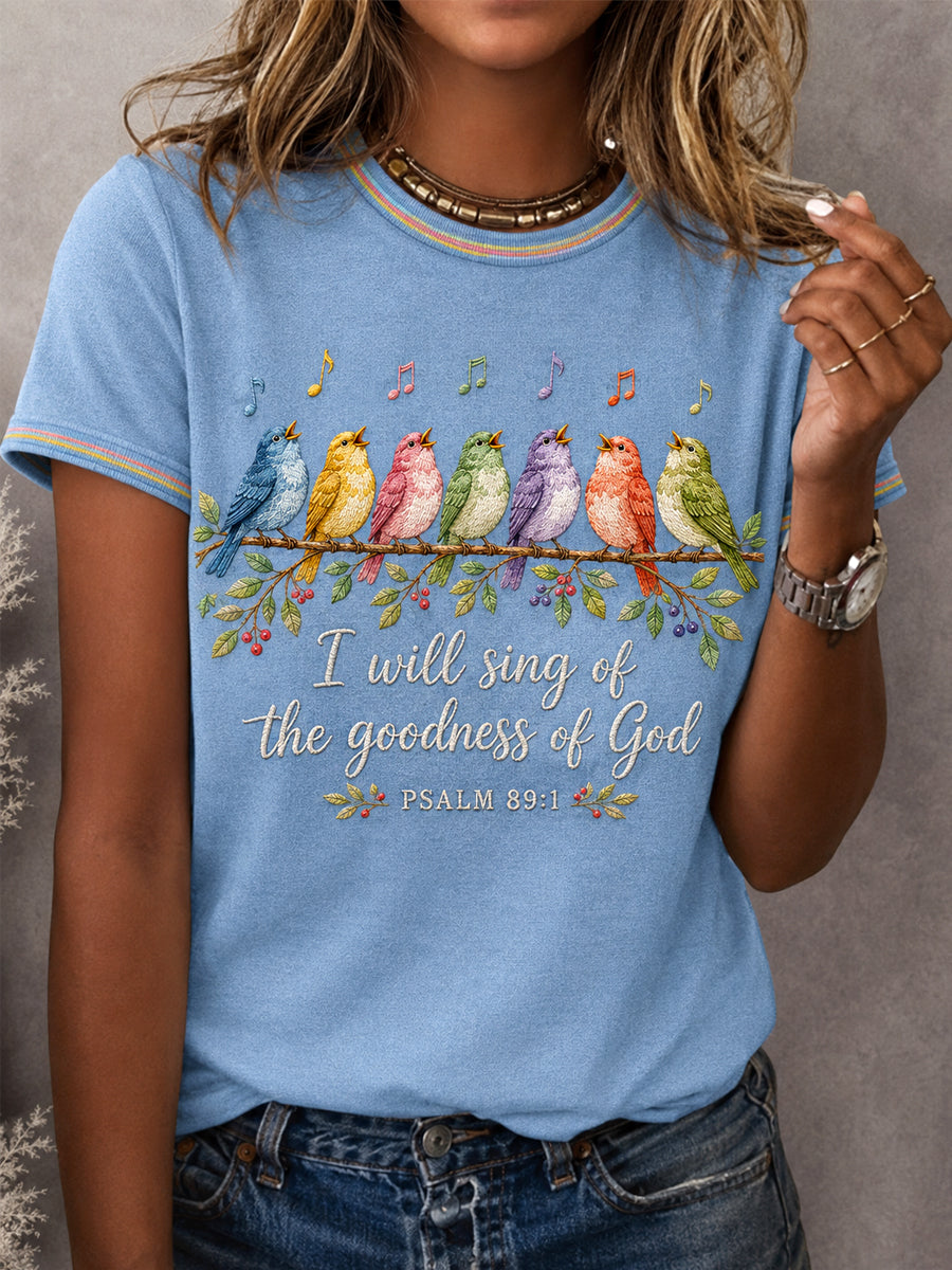 Women's I Will Sing Of The Goodness Of God Psalm 89:1 Christian Bird Print Casual Tee