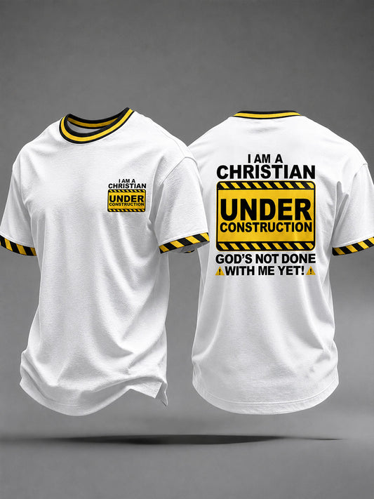 Men's“ I'm A Christain Under Construction God's Not Done With Me Yet ”Print Casual Unisex T-shirt
